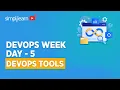 DevOps Week Day - 5 DevOps Tools