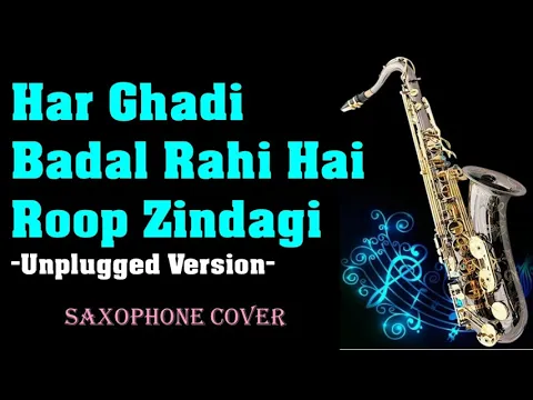 Download MP3 #570:-Har Ghadi Badal Rahi Hai -Saxophone Cover | Unplugged Version| Kal Ho Na Ho