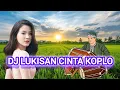 Lagu DJ LUKISAN CINTA KOPLO COVER KENDANG RAMPAK
