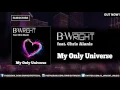 B-Wright feat. Chris Alanis - My Only Universe (Original Mix)