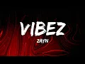 Zayn - Vibez (Lyrics)