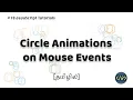 Circle Animation on Mouse Move Event using JS - JavaScript Tutorials Web Tutorials