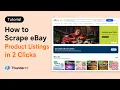 How to Scrape eBay Product Listings in 2 Clicks