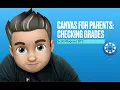 Canvas for Parents Checking Grades