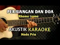 Download Lagu Perjuangan Dan Doa - H.Rhoma Irama Akustik Karaoke ( Nada Pria )
