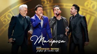 Matogrosso e Mathias e ‪@zezedicamargoeluciano‬ - Mariposa (DVD 50 Anos Pedaço de Minha Vida)