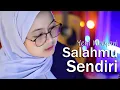 Download Lagu Salahmu Sendiri - Yeni Mulyani ( Music Cover )