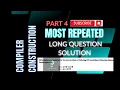 Most Repeated Compiler Construction LQ Part 4 Recursive Descent Parser Code Past papers Solution