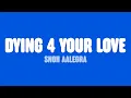 Download Lagu Snoh Aalegra - DYING 4 YOUR LOVE (Lyrics)
