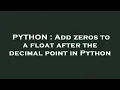 PYTHON Add zeros to a float after the decimal point in Python