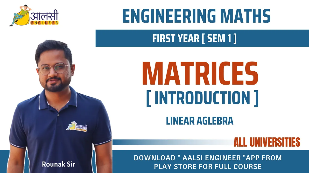 Matrices | Introduction | First Year Engineering Maths |Linear Algebra | Rounak Sir | Aalsi Engineer