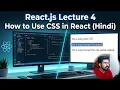 React js Lecture 4 Different Ways to Use CSS in React Hindi