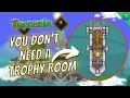Terraria Trophy Rooms - You DON T need them