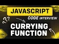 JavaScript Interview Task - Implement Currying Function