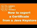 Java Keytool Tutorial How to export a Certificate from a Java Keystore