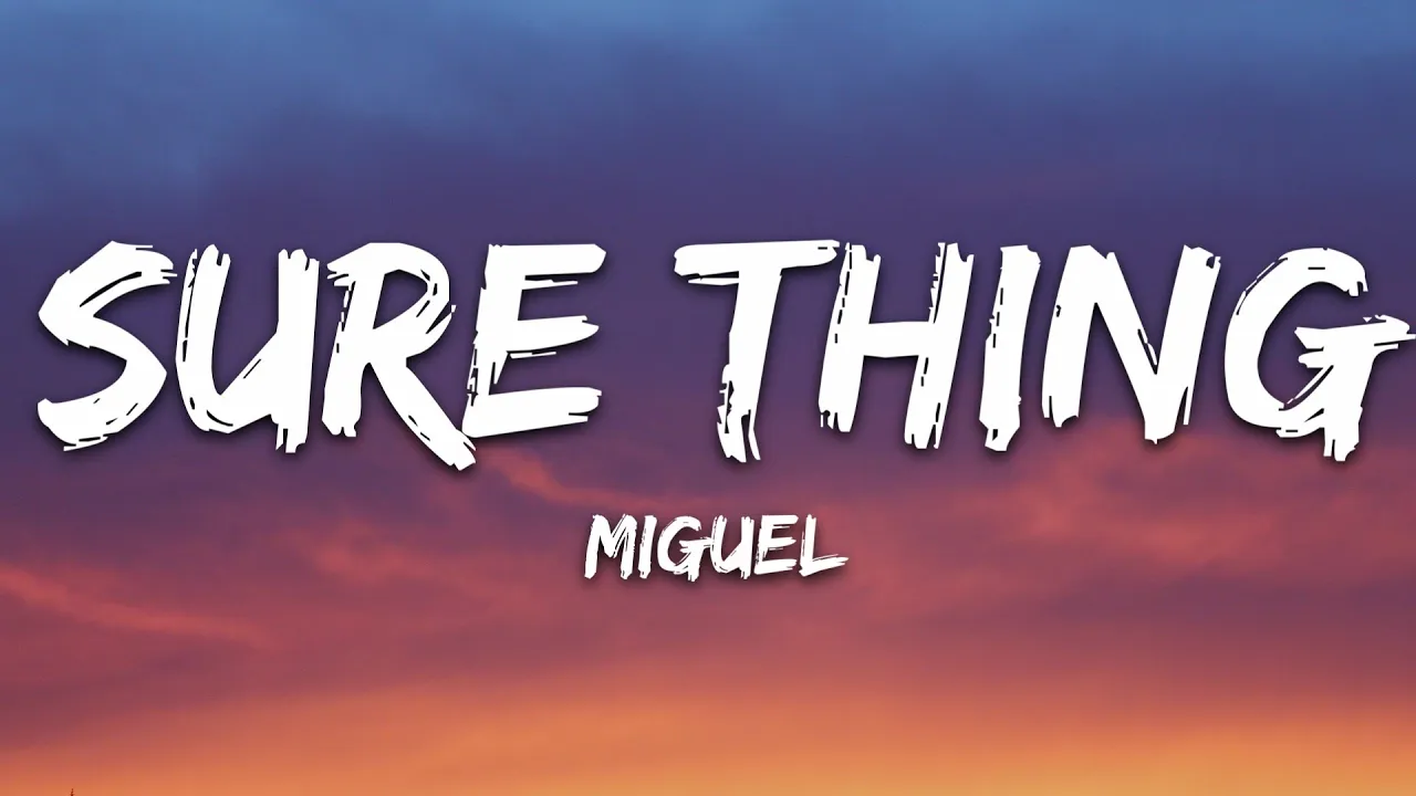 Miguel - Sure Thing (Lyrics)