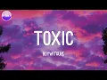 BoyWithUke - Toxic