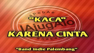 Download KACA - KARENA CINTA \ MP3