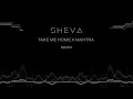 Take me home (MORTEN) X Mantra (Khomha, Laura Van Dam) (SHEVA Remix)