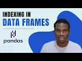 Indexing In Pandas