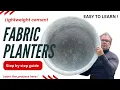 How I make ultra lightweight cement fabric planters using recycled plastic containers