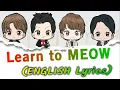 Download Lagu learn to meow lyrics (english translation) - xiao feng feng
