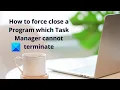 How to force close a Program without Task Manager in Windows 11