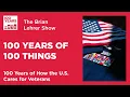 100 Years of 100 Things How the U S Cares for Veterans The Brian Lehrer Show