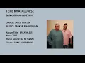 TERE KHAYALON SE- SHANKAR MAHADEVAN LYRICS :  JAVED AKHTAR-MUSIC : SHANKAR MAHADEVAN