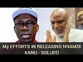 Download Lagu My CONSCIOUS EFFORTS IN RELEASING NNAMDI KANU ‼️Soludo clears critics 