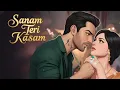 Lagu Sanam Teri Kasam, (Lyrical Video) - Harshvardhan, Mawra | Ankit Tiwari | Palak M | Himesh Reshammiya