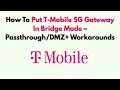 How To Put T-Mobile 5G Gateway In Bridge Mode - Workarounds