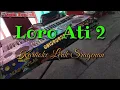 Download Lagu Loro Ati 2 || Karaoke Lirik || Gecul Sragenan Cokek Mania
