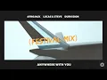 Lagu Afrojack, Lucas \u0026 Steve, Dubvision - Anywhere With You (Festival Mix)