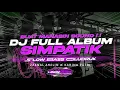 Download Lagu DJ SIMPATIK FULL ALBUM TERBARU 2025 - ASMARA KERINDUAN SLOW BASS GLUDRUK [ LINNN MUSIC ]