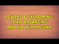 DevOps SysAdmins Load balancing and HA with Nginx