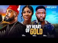 Download Lagu MY HEART OF GOLD-MERCY JOHNSON-UZOR ARUKWE-ONNY MICHAEL-LATEST NIGERIAN NOLLYWOOD MOVIE 2025