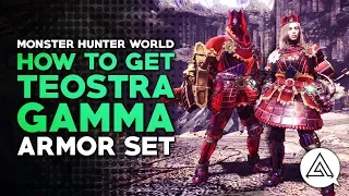 Monster Hunter World How to Get Arch Tempered Teostra Gamma Armor Set