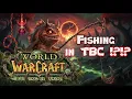 Why YOU MUST Train Fishing for The Burning Crusade