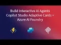 From Adaptive Card to AI Connecting Copilot Studio Forms to Azure AI Foundry