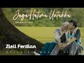 Download Lagu Ziell Ferdian - Jaga Hatimu Untukku (Official Music Video)