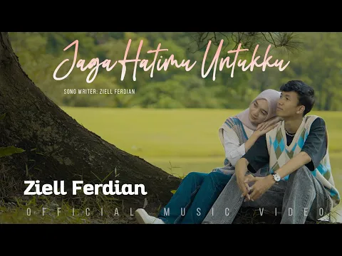 Download MP3 Ziell Ferdian - Jaga Hatimu Untukku (Official Music Video)