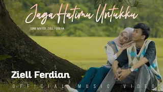 ziell ferdian jaga hatimu untukku official music video 