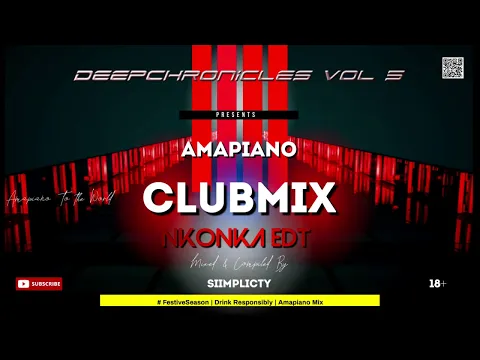 Download MP3 DeepChronicles Vol5 Amapiano Mix | ClubMix | K⭕️NKA Edition | ft Gaba Cannal, Sam Deep By SIIMPLICTY