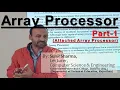 Array Processors Part-1 Attached Array Processor Computer System Organization Sunil Sharma