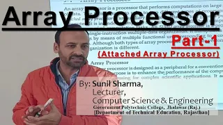 Array Processors Part-1 Attached Array Processor Computer System Organization Sunil Sharma