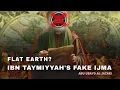 Download Lagu The Earth is FLAT! Ibn Taymiyyah's FAKE Ijma - Abu Ubayd Al Jazairi