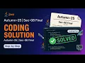 Coding part solution of Autumn-25 Sec-08 Final Tutorial - 18