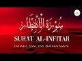 Download Lagu 82. Surah Al-Infitar (سورہ الانفطار) by Iman Salim Bahanan #surah #infitar #salikalvi #salimbahanan