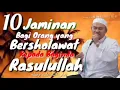 10 JAMINAN BAGI ORANG YANG BERSHOLAWAT